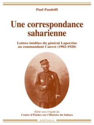 cover image of Une correspondance saharienne Lettres inédites du général Laperrine au commandant Cauvet (1902-1920)